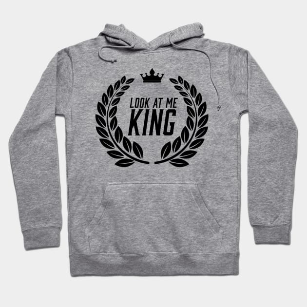 Look At Me King Hoodie by Battle Rap Merch